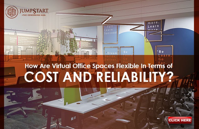 How are virtual office spaces flexible in terms of Cost and Reliability?