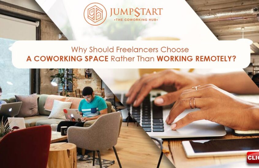 WHY SHOULD FREELANCERS CHOOSE A COWORKING SPACE RATHER THAN WORKING REMOTELY?